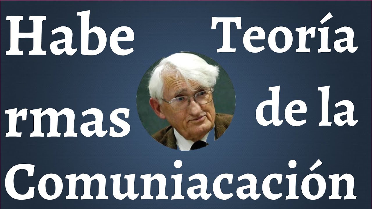 Habermas; Acción Comunicativa