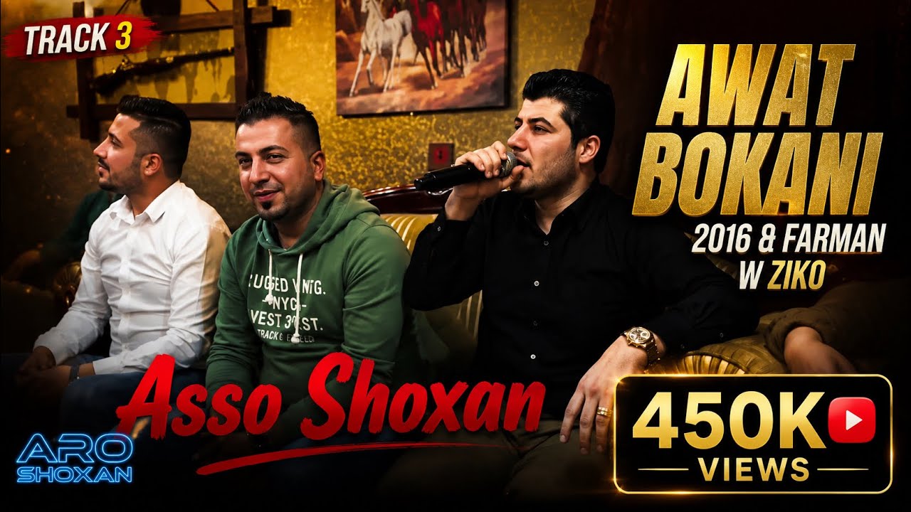 [Asso Shoxan] Awat Bokani 2016 & Farman w Ziko 