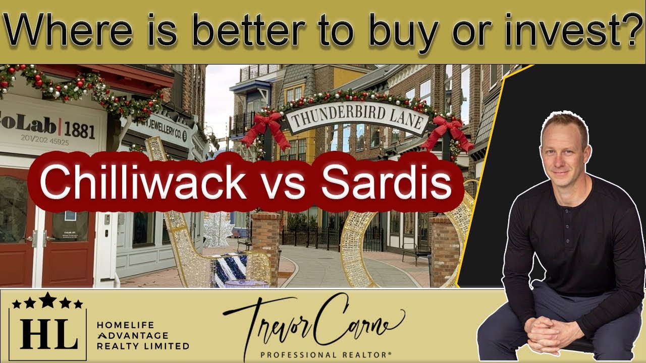 Should I buy in Chilliwack or Sardis | Where is better to buy or invest | Chilliwack Real Estate