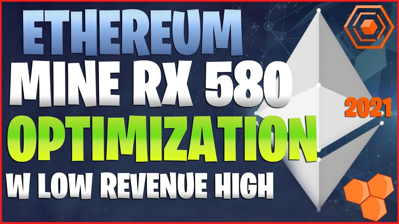 Ethereum Mining On RX 580 Best Optimization Settings Reducing Electricity Usage And Increase Revenue