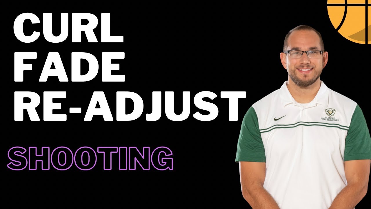Drill: Curl, Fade, Re-Adjust Shooting