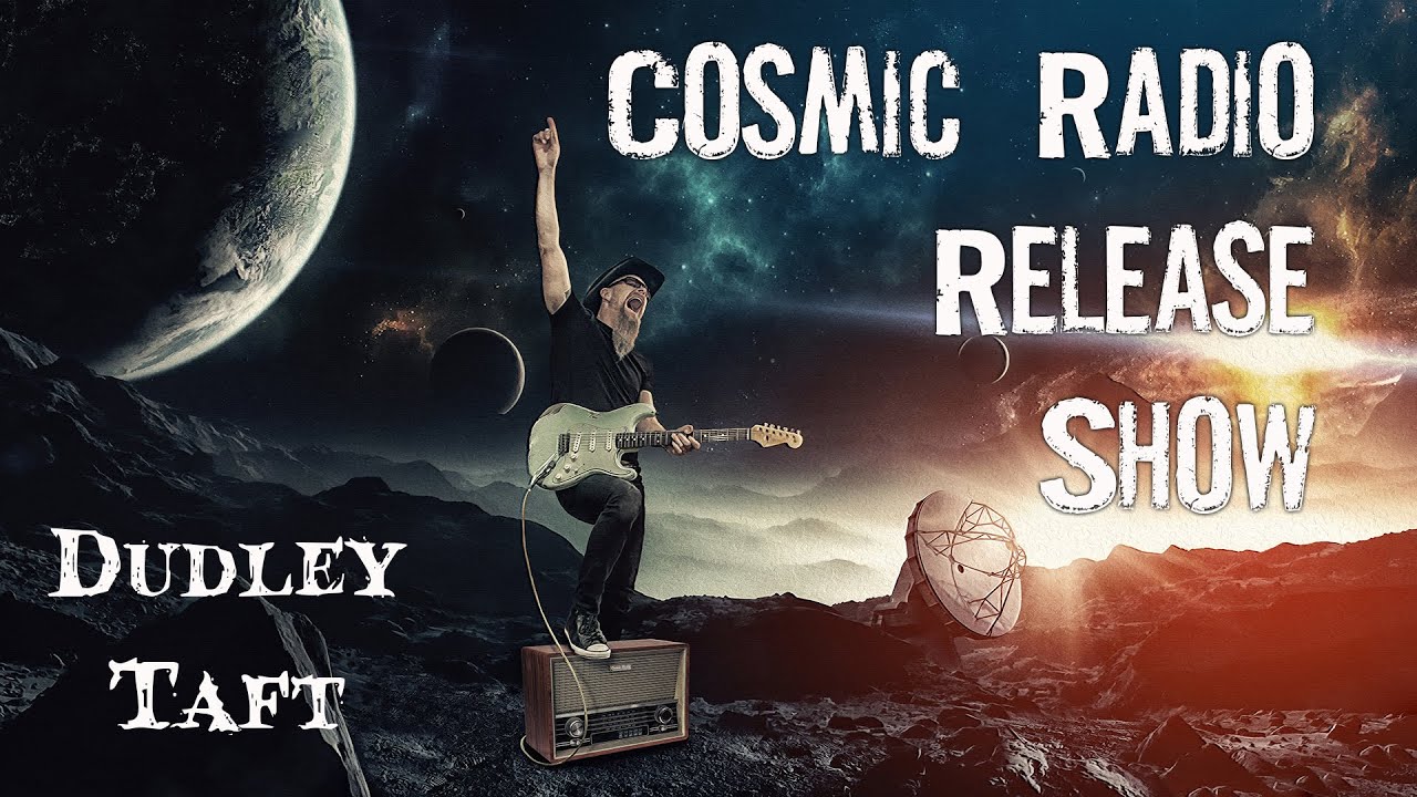 Dudley Taft - Cosmic Radio Album Release Show