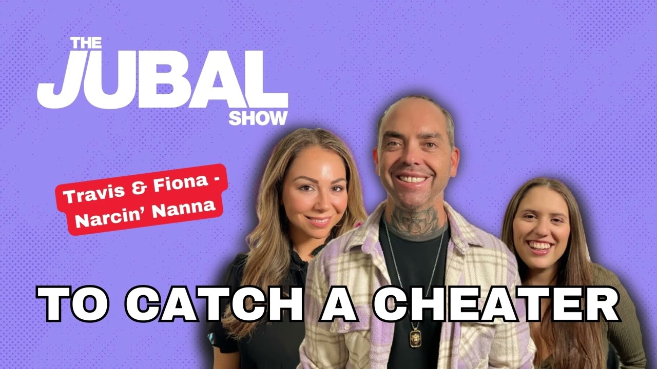Travis & Fiona - Narcin’ Nanna - To Catch a Cheater - The Jubal Show