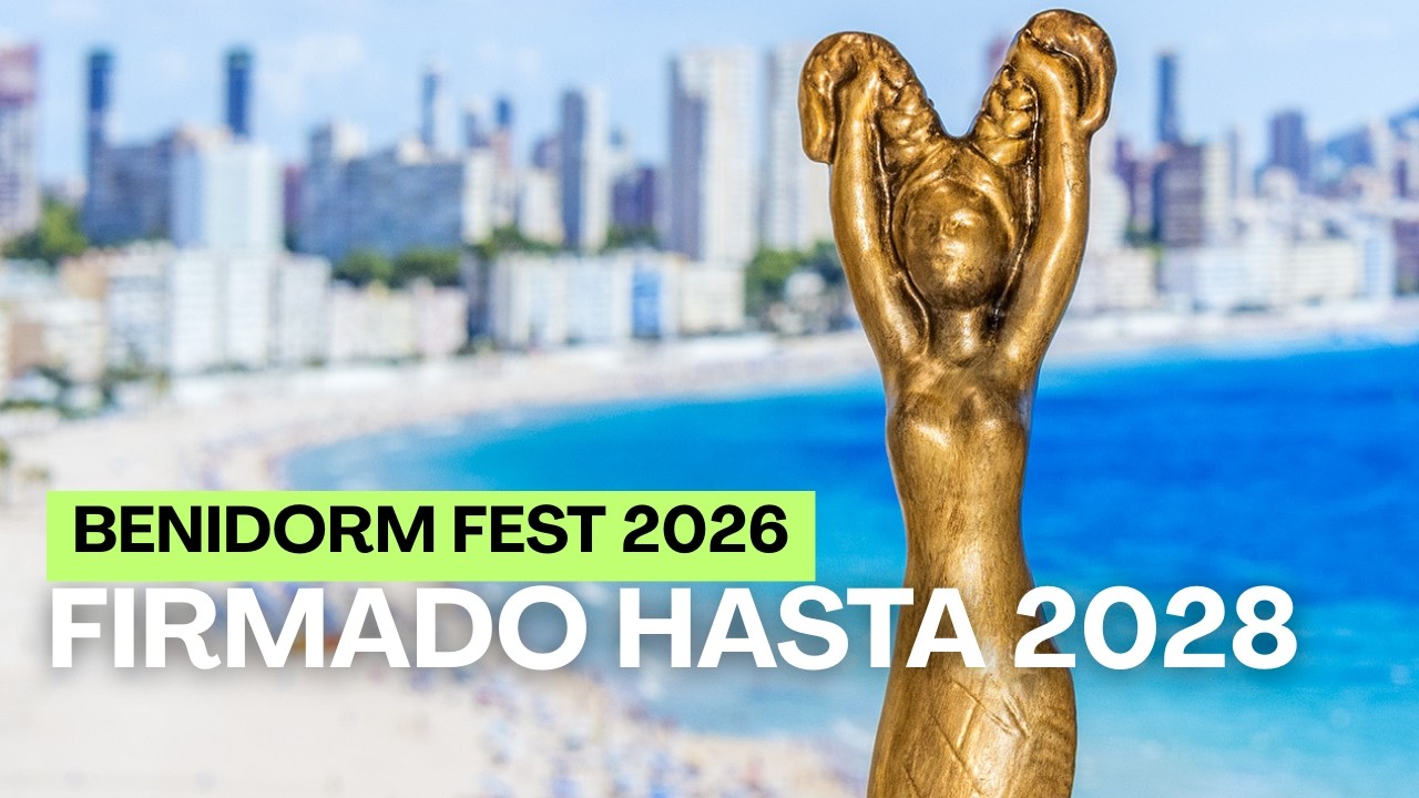 Benidorm Fest FIRMADO hasta 2028 | Toda la información