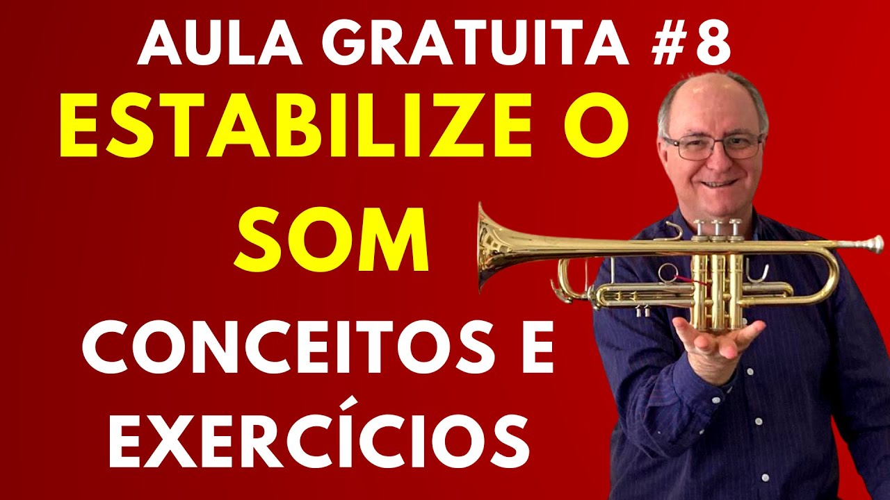 ESTABILIZE O SOM NO TROMPETE Conceitos e exercícios para notas estáveis |Trompete com Dissenha
