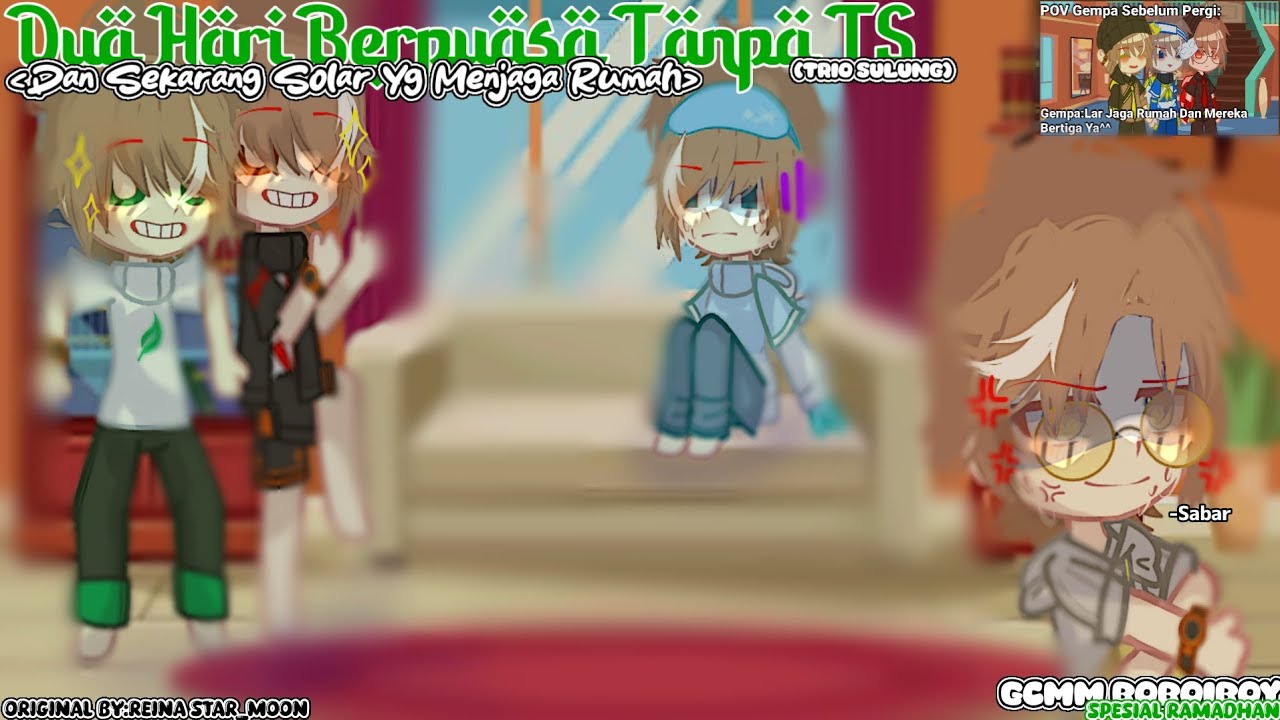 •Dua Hari Berpuasa Tanpa TS•||GCMM Boboiboy||Special Ramadhan\\AU//Original:Me