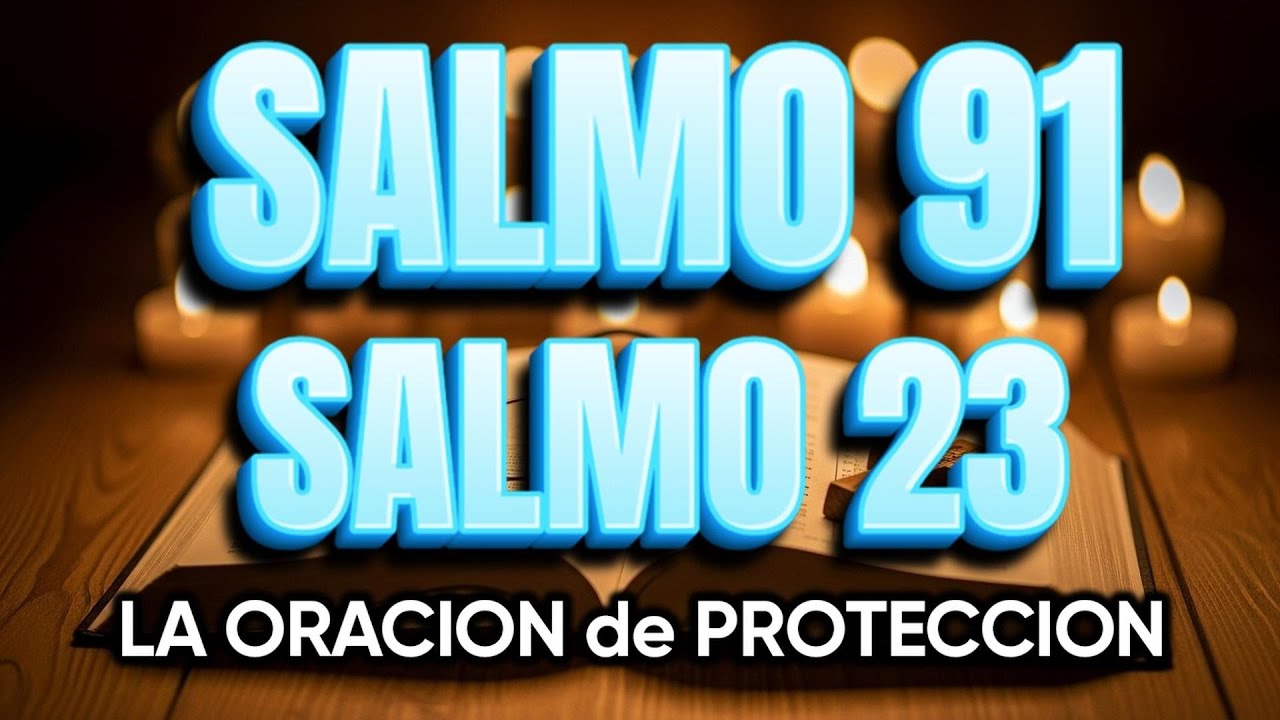 ORACIÓN del DÍA 7 de FEBRERO - SALMO 91 y SALMO 23 -Las dos ORACIONES MÁS PODEROSAS de la BIBLIA