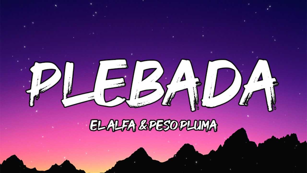 El Alfa & Peso Pluma - Plebada (Letra/Lyrics)