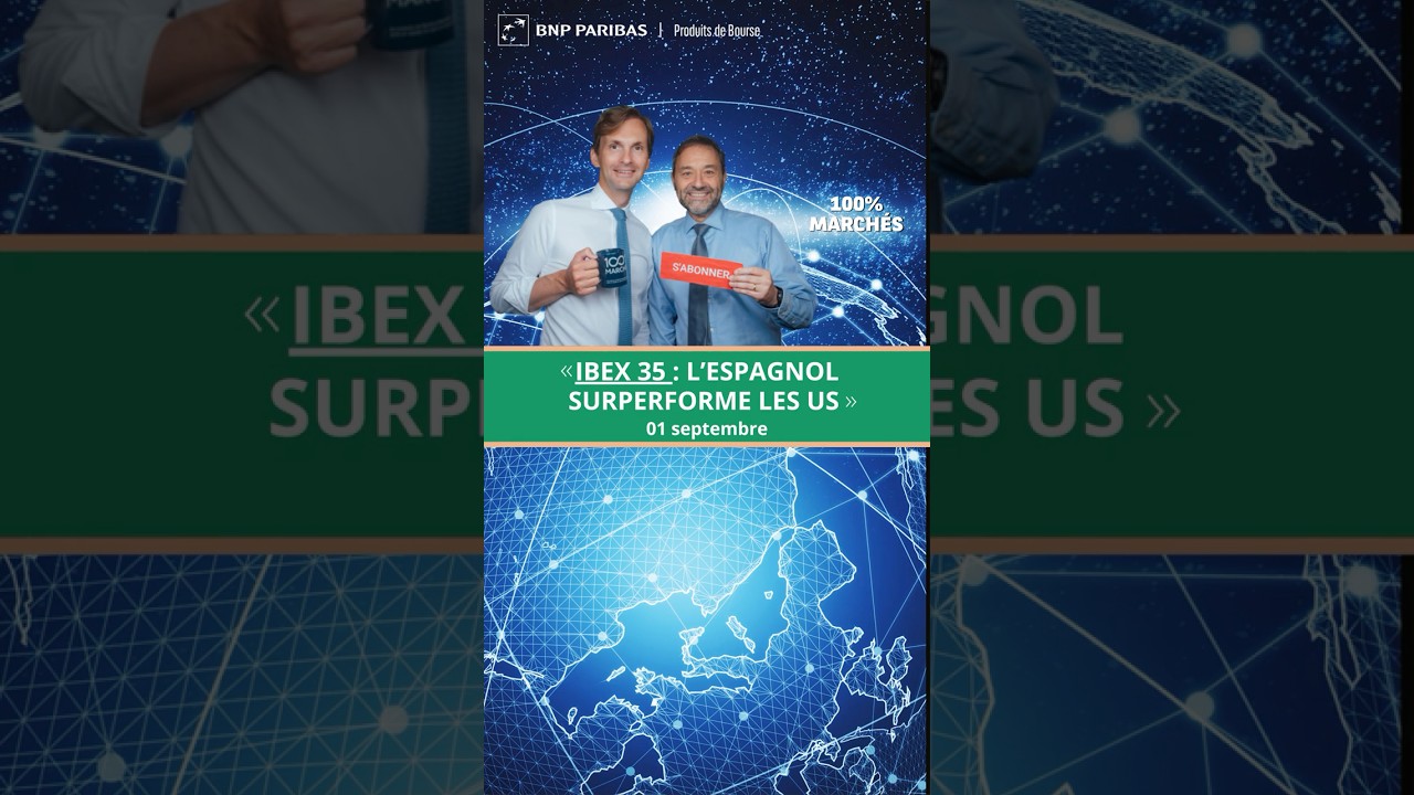 IBEX 35 : l&rsquo;Espagnol SURPERFORME les US