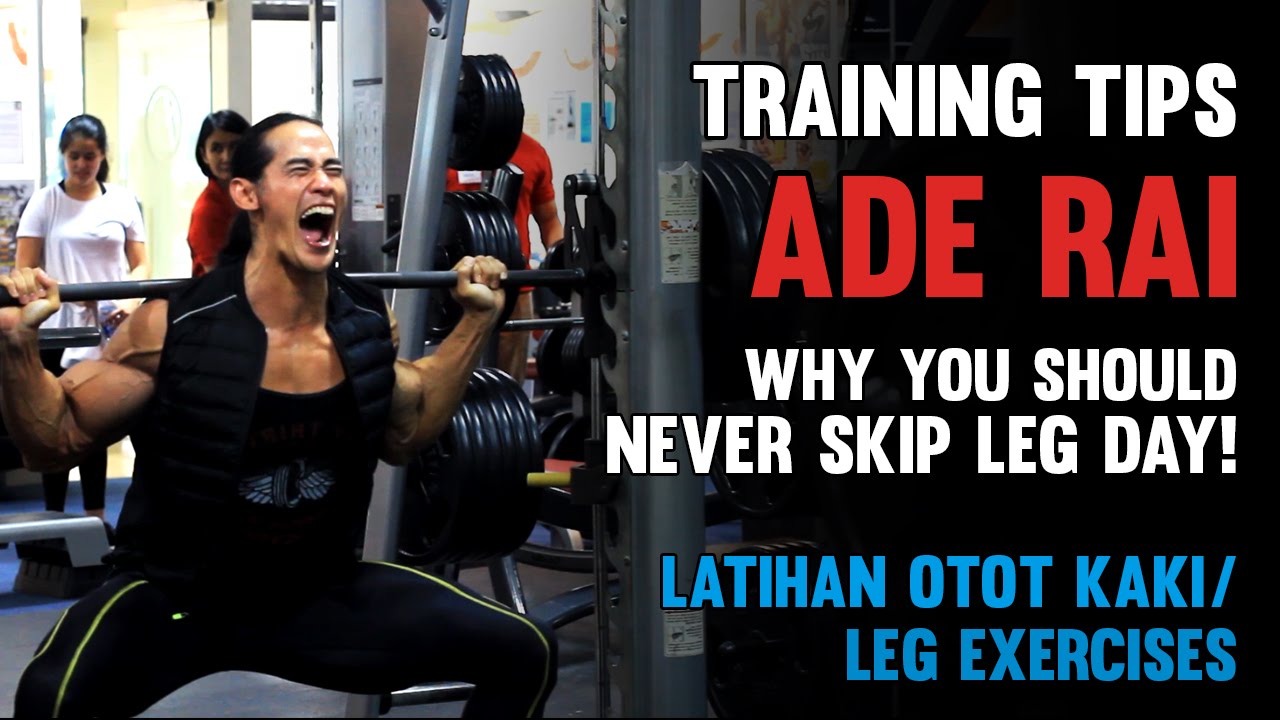 Tips Ade Rai - Latihan Otot Kaki - Never Skip Leg Day!