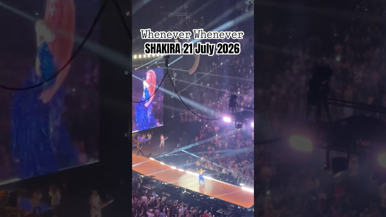 Whenever whenever Shakira live 21 July 2026