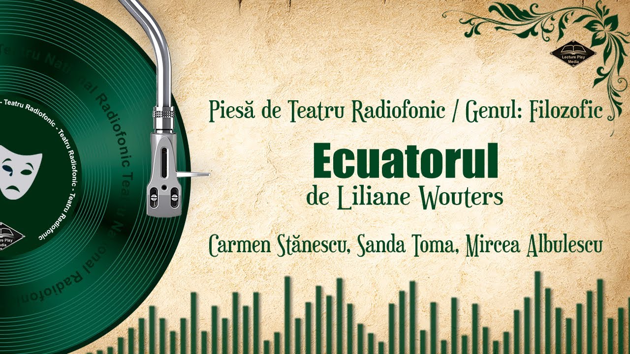Ecuatorul - de Liliane Wouters | Teatru pe Vinil