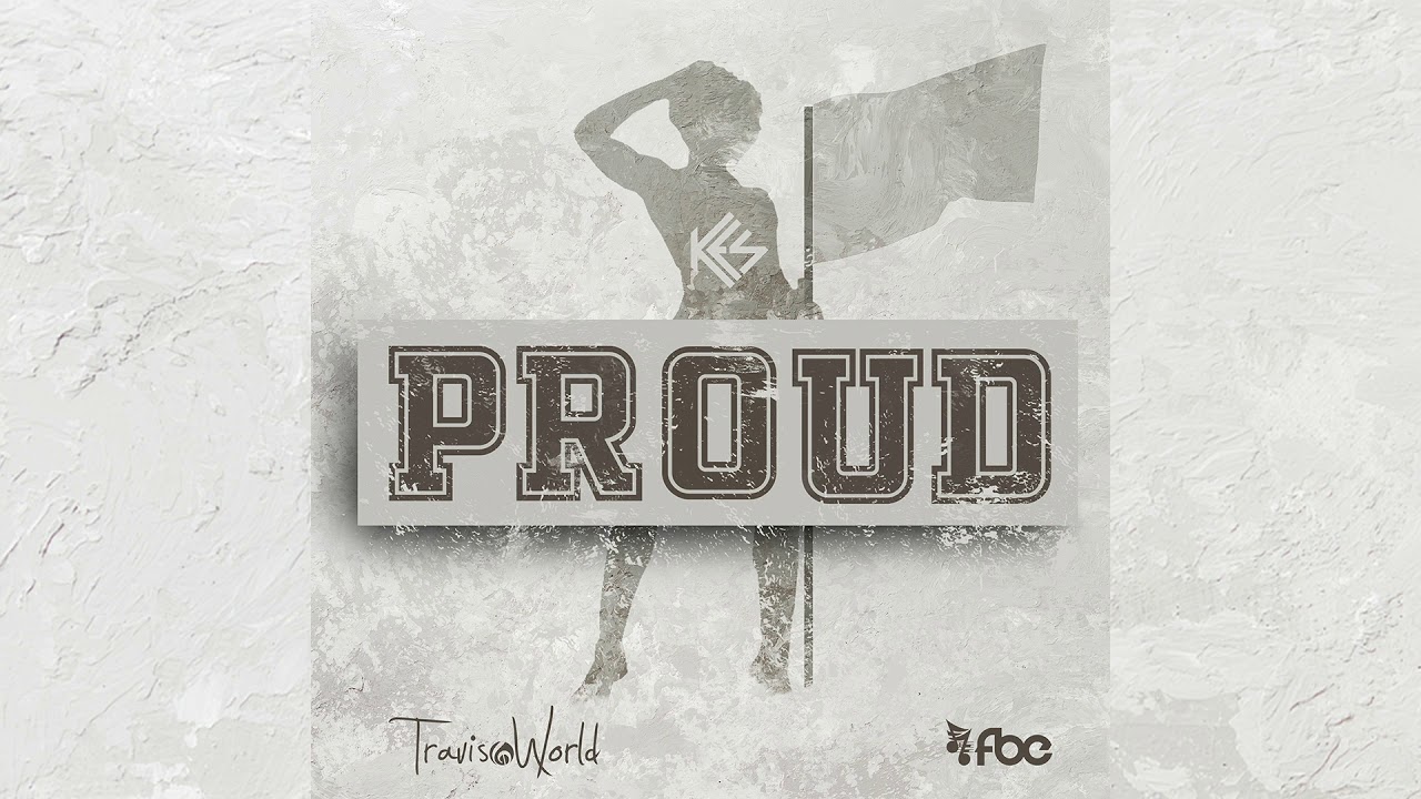 Kes & Travis World - Proud (Official Audio) | Soca 2020