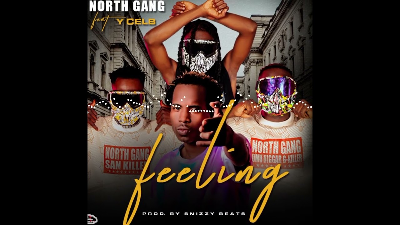 North gang ft y celeb_feeling (prod by snizy) x @abavyetete
