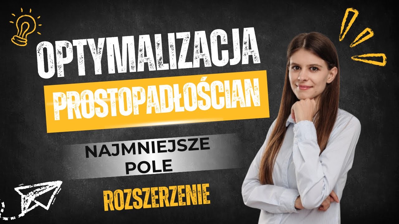 Optymalizacja graniastosłupy najmniejsze pole poziom rozszerzony