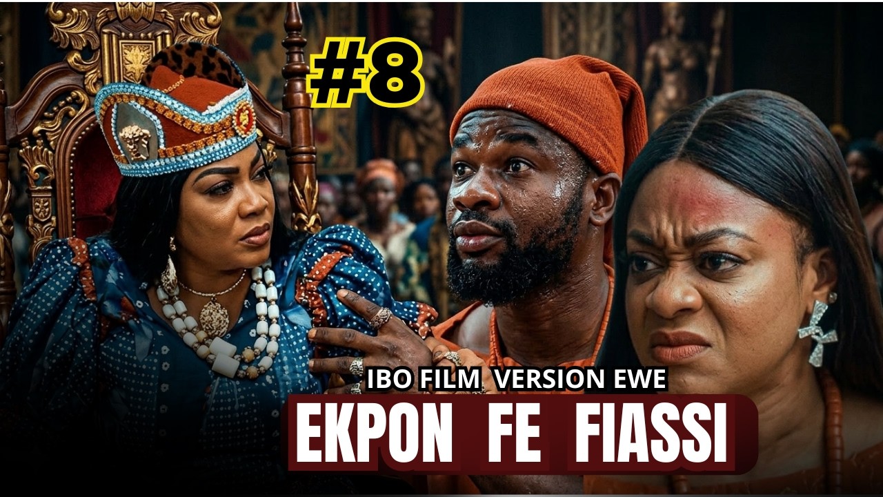 ekpon fe fiassi 8- film ibo version &eacute;w&eacute;