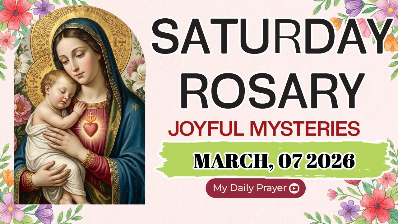 ROSARY SATURDAY:  JOYFUL MYSTERIES 🔴MARCH 07 2026 🌹BEGIN WITH PRAYER