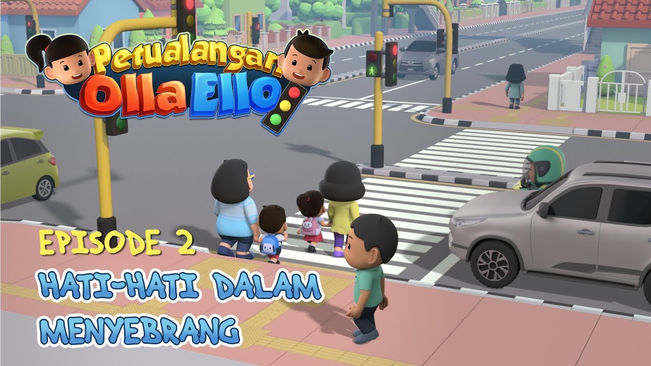 Eps 02 Petualangan Olla Ello - Hati-hati Dalam Menyebrang!