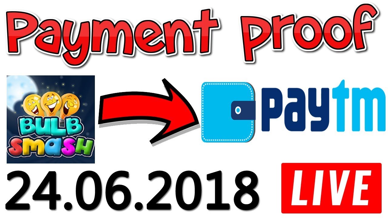 Bulb Smash Application Payment Proof Live 24.06.2018 🤑🤑 | Earn Free Paytm Cash