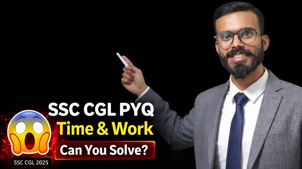 SSC CGL Time & Work PYQ 😱 | 99% Students Can't Solve This | SSC CGL 2025 Real Question