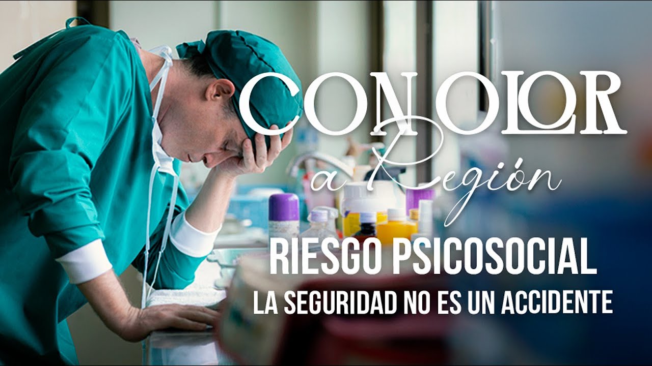 Con Olor a Región : Riesgo Psicosocial, la seguridad no es un accidente