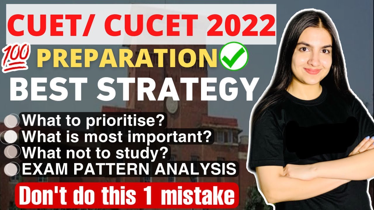 CUET/CUCET 2022 Strategy for confirmed selection | What to study first? Delhi University Admissions