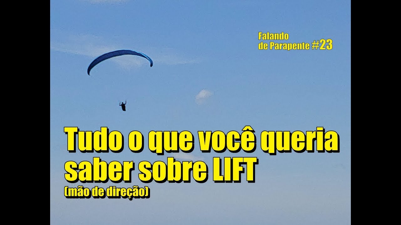 Tudo o que você gostaria de saber sobre LIFT com parapente