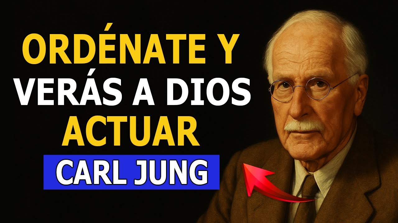 Primero ORGANIZA tu VIDA, DIOS CUIDA del resto | Carl Jung
