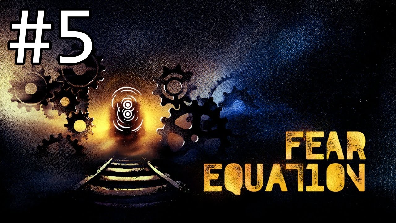 Fear Equation &ndash; Part 5