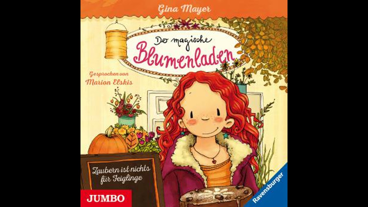Der magische Blumenladen. Zaubern ist nichts f&uuml;r Feiglinge - Gina Mayer