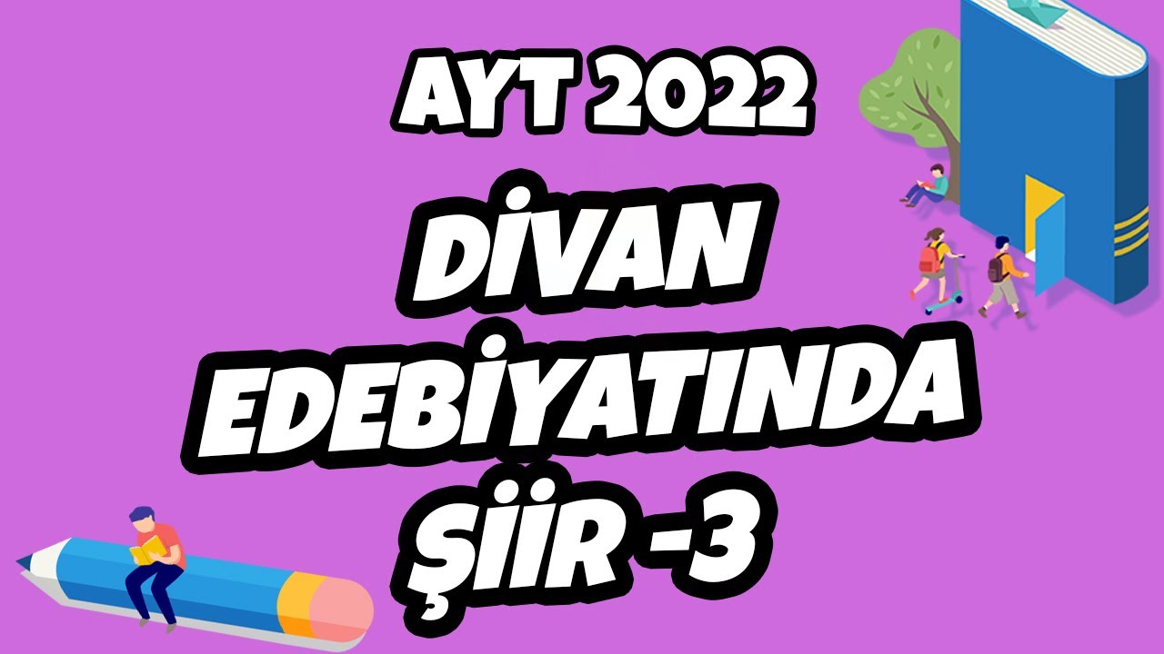 Divan Edebiyatında Şiir -3 | AYT Edebiyat 2022 #hedefekoş