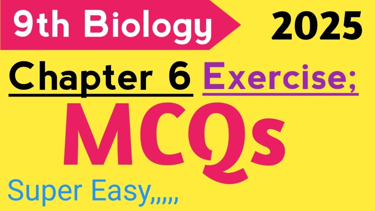 Class 9 Biology Chapter 6 MCQs | Exercise MCQs|Biology Class 9 Chapter 6 New Book 2025 