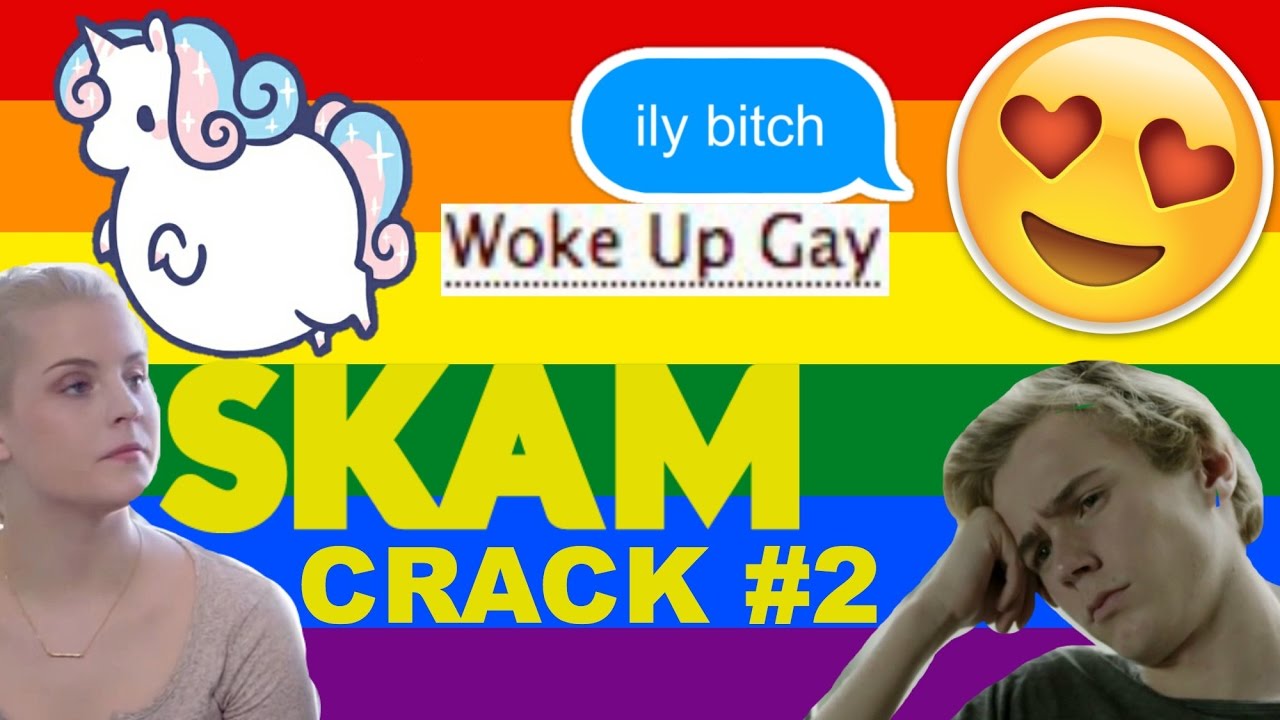 skam crack #2 (i'm not gay)