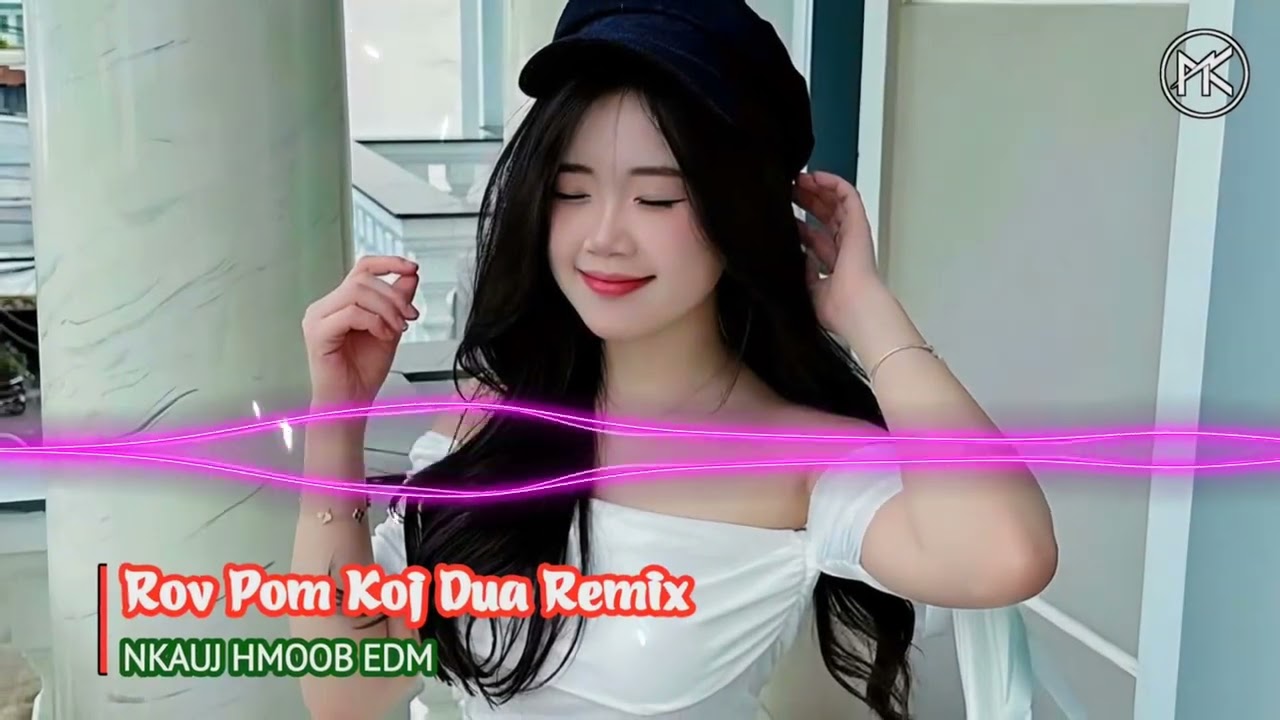 Rov Pom Koj Dua Remix - Maa Vue | Styles huy PT Tshiab | Nkauj Hmoob EDM