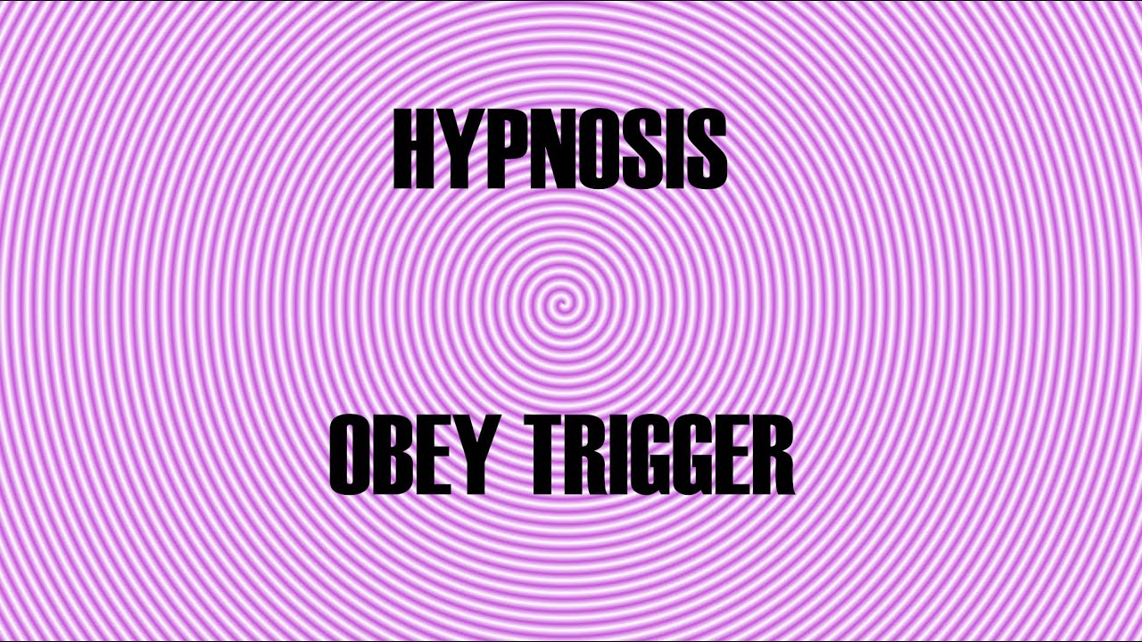 Hypnosis: Obedience Trigger