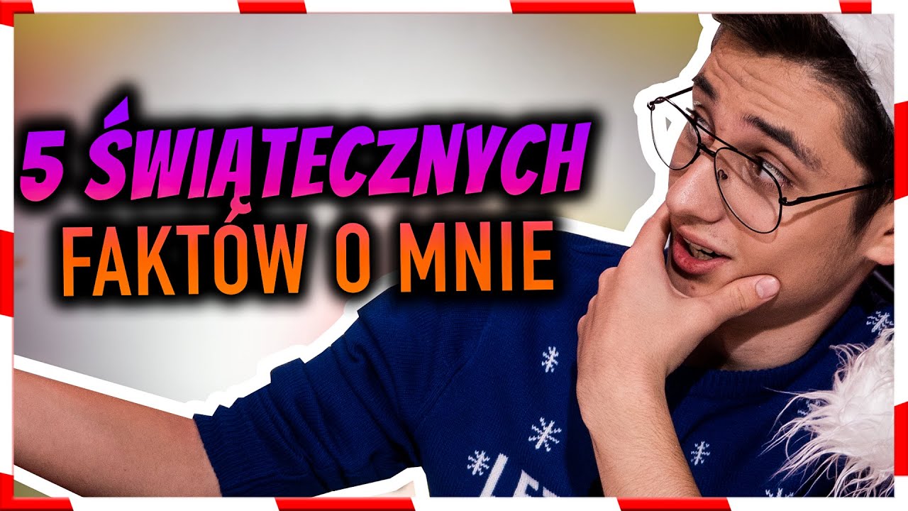 5 ŚWIĄTECZNYCH FAKTÓW O MNIE