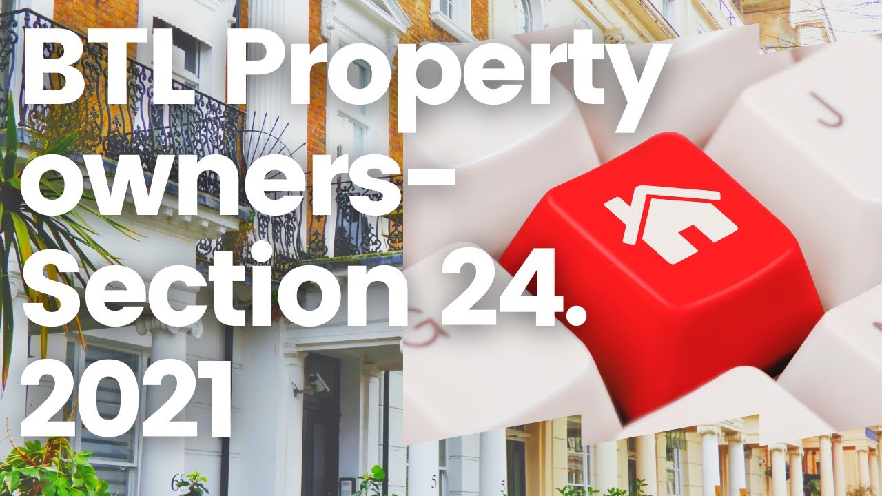 Section 24-BTL Landlords, you need to know this!