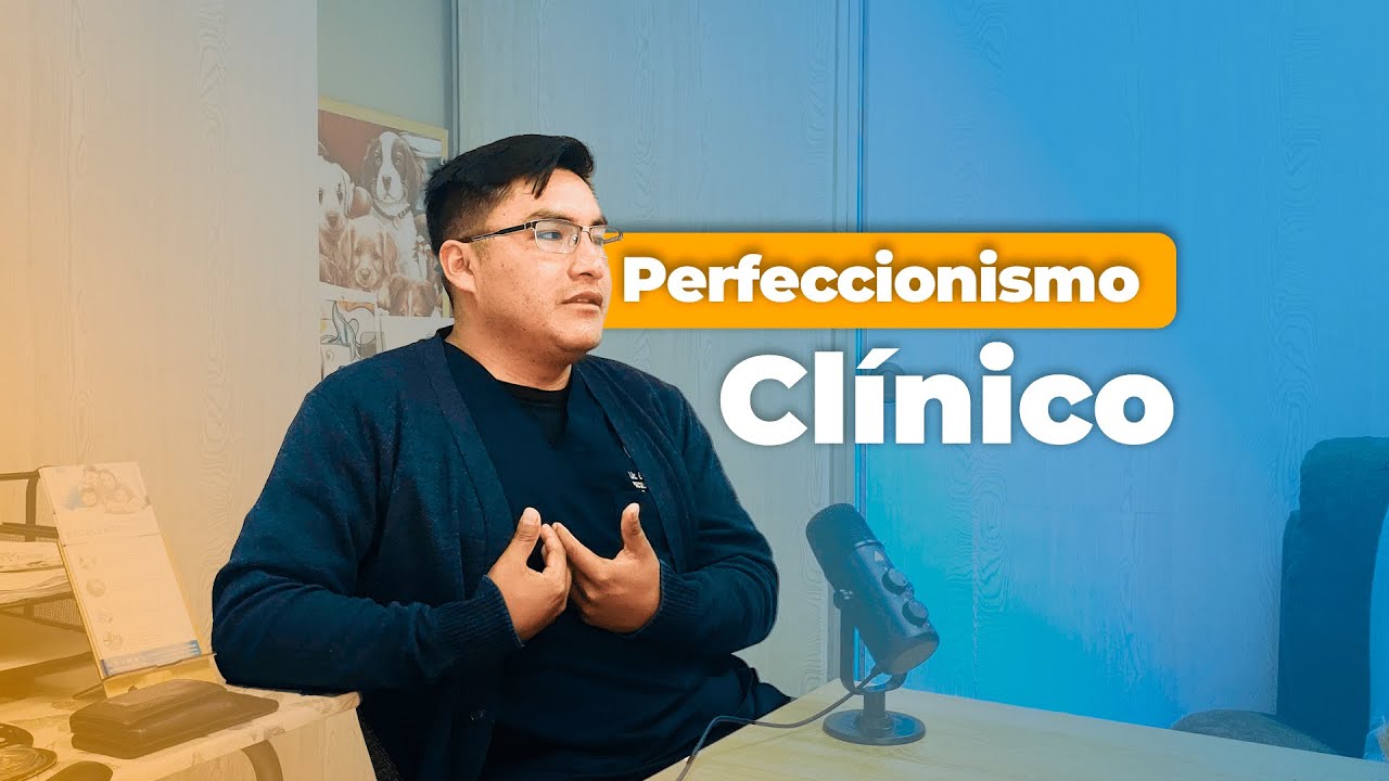 Perfeccionismo Clínico