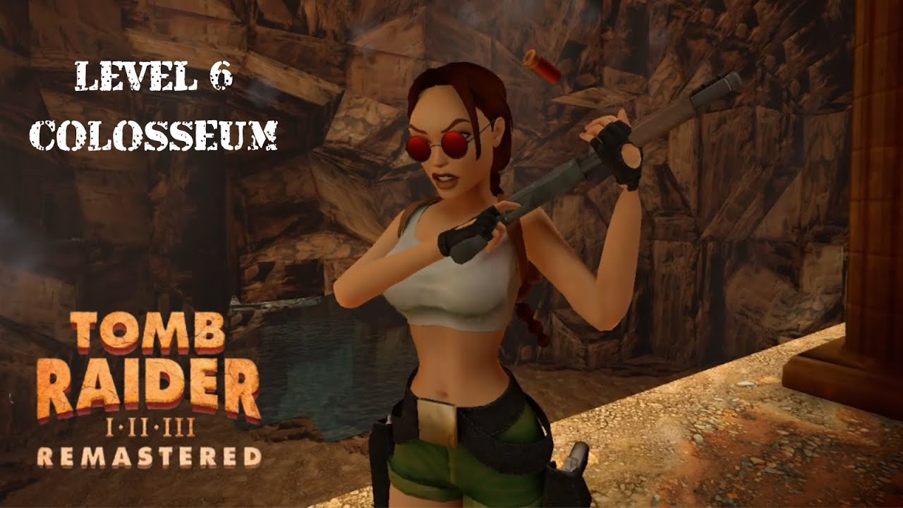 Tomb Raider 1 Remastered - Level 6: Colosseum, All Secrets & Pickups 100% Walkthrough