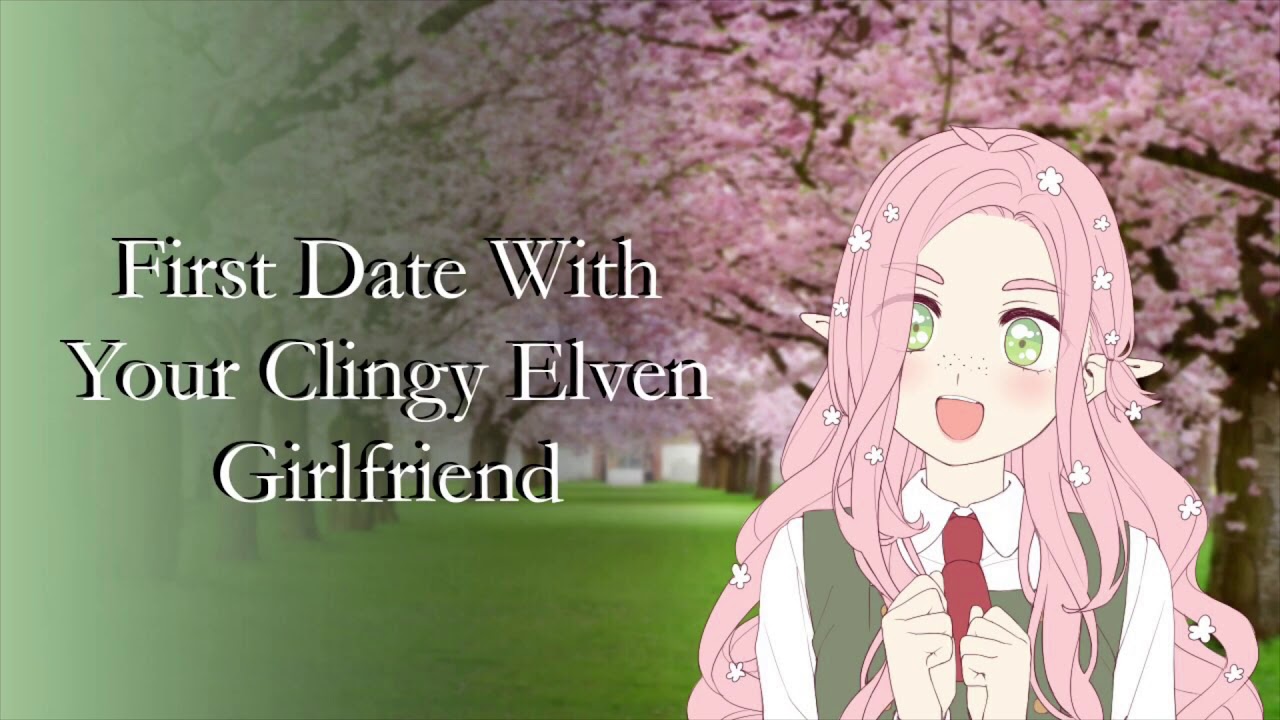 First Date With Your Clingy Elven Girlfriend  //F4A//
