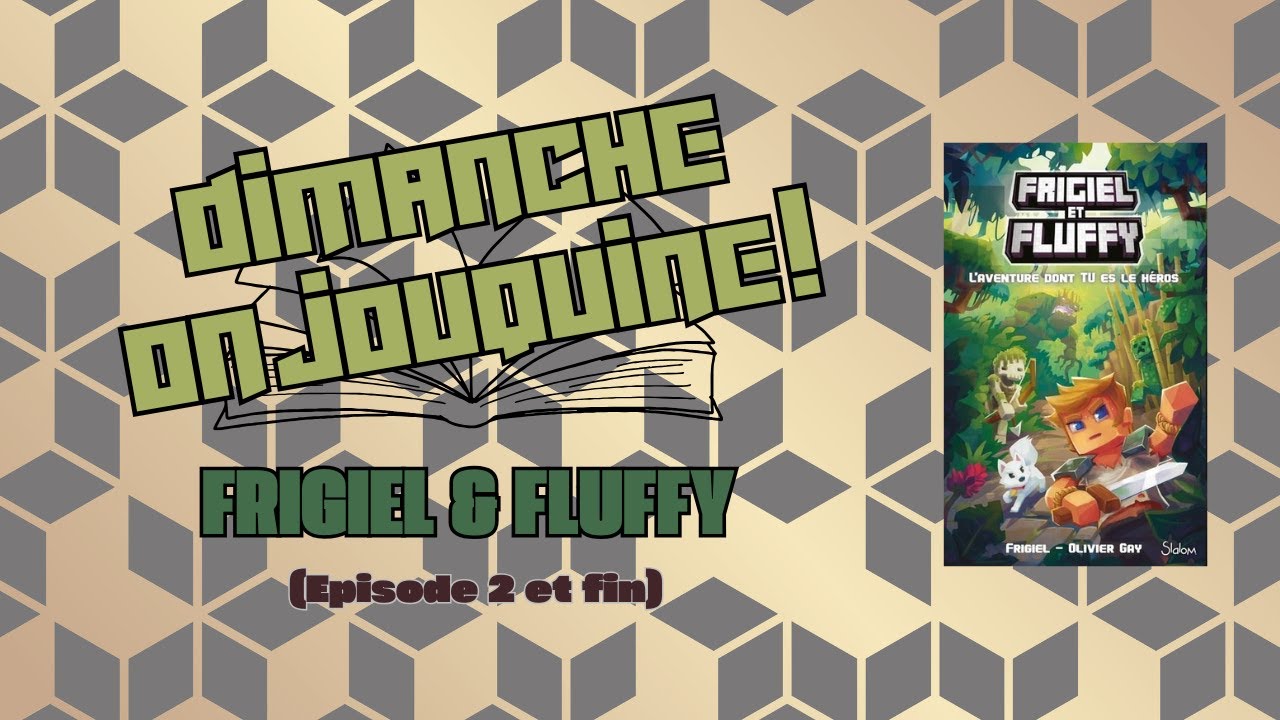 [Dimanche jouquinage] Frigiel & Fluffy (épisode 2 et fin !)
