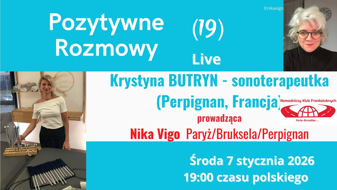 19. Pozytywne Rozmowy Krystyna Butryn (Perpignan, FR) środa 7/1/2026 godz. 19:00 czasu PL
