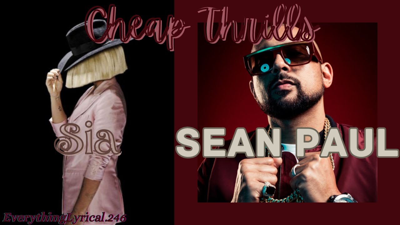 Sia: Cheap Thrills Feat. Sean Paul (With Lyrics)