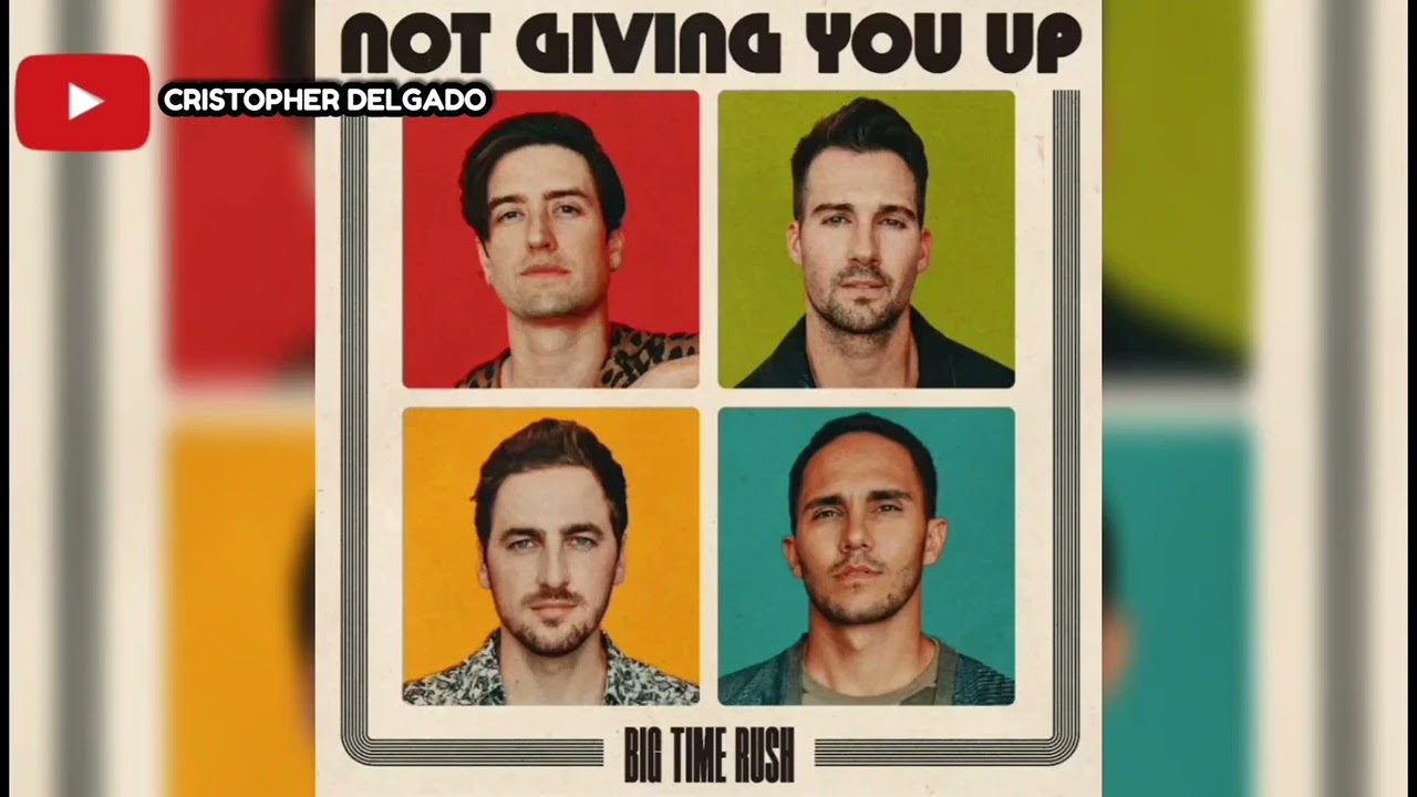 Big Time Rush - Not Giving You Up (Official Audio)