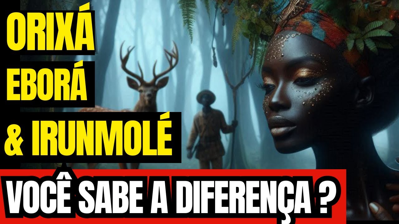 ÒGÚN & OYÁ | EBORÁ, ORIXÁ & IMOLÉ | QUAL A DIFERENÇA DE ORIXÁ E IRUNMOLÉ ? ORIXÁ & A NATUREZA
