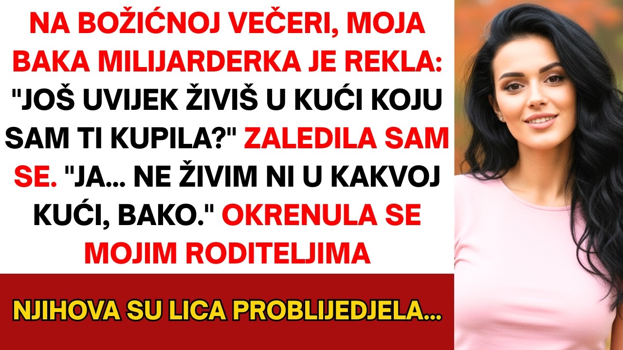 Babcia miliarderka powiedziała przy kolacji: „Wciąż mieszkasz w domu, który ci kupiłam?