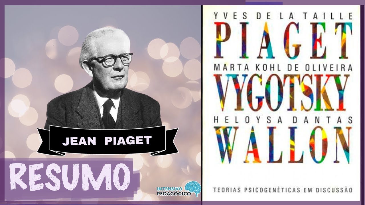 JEAN PIAGET: Teorias psicogenéticas em discussão - Yves de La Taille