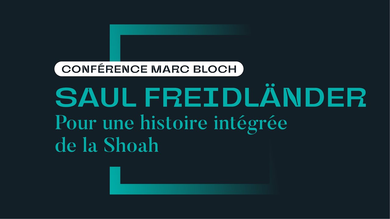 Pour une histoire intégrée de la Shoah - Saul Friedländer #MarcBloch