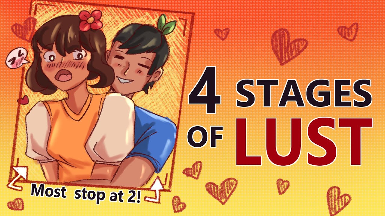 4 Stages of Lust, Most People Stop At 2
