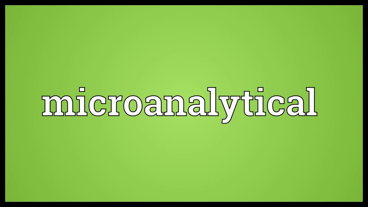 Microanalytical Meaning